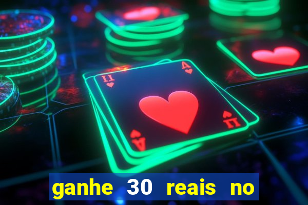 ganhe 30 reais no cadastro tigre